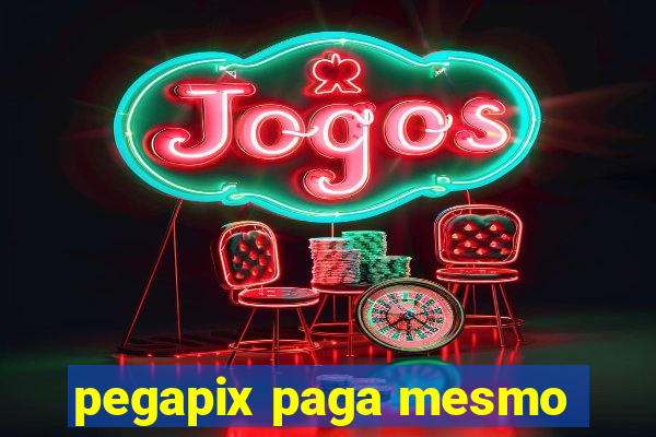 pegapix paga mesmo